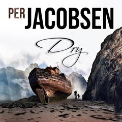 Dry by Per Jacobsen audiobook