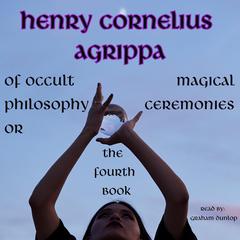 The Fourth Book of Occult Philosophy by Henry Cornelius Agrippa audiobook