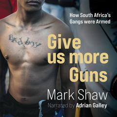Give Us More Guns by Mark Shaw audiobook