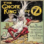The Gnome King of Oz by  Ruth Plumly Thompson audiobook