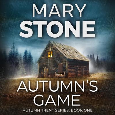 Autumn's Game: Autumn Trent Series by Mary Stone audiobook