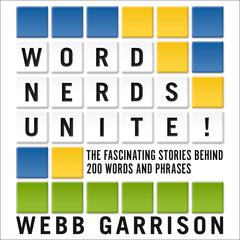 Word Nerds Unite! by Webb Garrison audiobook