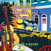 Barbacoa, Bomba, and Betrayal by  Raquel V. Reyes audiobook