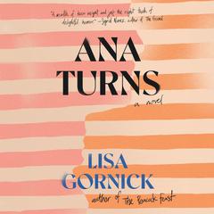 Ana Turns by Lisa Gornick audiobook