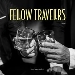 Fellow Travelers by Thomas Mallon audiobook