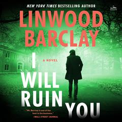 I Will Ruin You by Linwood Barclay audiobook