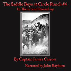 The Saddle Boys at Circle Ranch by Captain James Carson audiobook