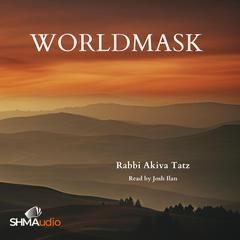 Worldmask by Rabbi Akiva Tatz audiobook