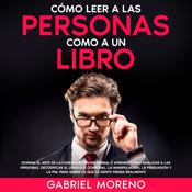 Cómo Leer A Las Personas Como A Un Libro by  Gabriel Moreno audiobook