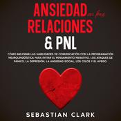 Ansiedad En Las Relaciones & PNL by  Sebastian Clark audiobook