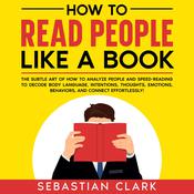 How To Read People Like A Book by  Sebastian Clark audiobook