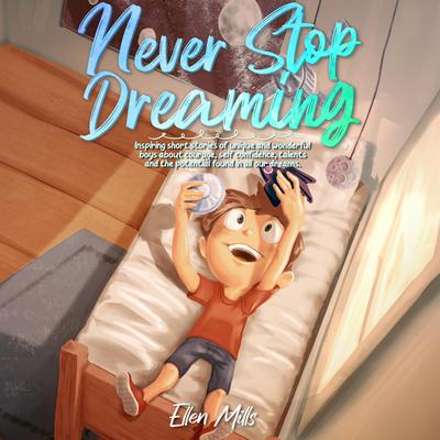 Never Stop Dreaming by Special Art Stories audiobook