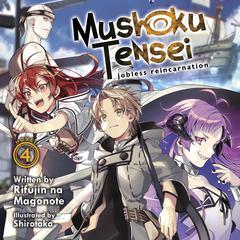 Mushoku Tensei: Jobless Reincarnation (Light Novel) Vol. 4 by Rifujin na Magonote audiobook
