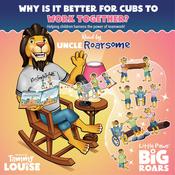 Why Is It Better for Cubs to Work Together? Read by Uncle Roarsome by  Tammy Louise audiobook
