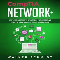 COMPTIA NETWORK+ by Walker Schmidt audiobook
