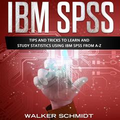 IBM SPSS by Walker Schmidt audiobook