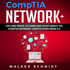 COMPTIA NETWORK+ by Walker Schmidt audiobook