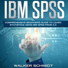 IBM SPSS by Walker Schmidt audiobook
