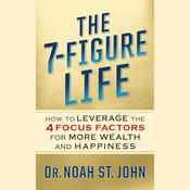 The 7-Figure Life by  Dr. Noah St. John audiobook
