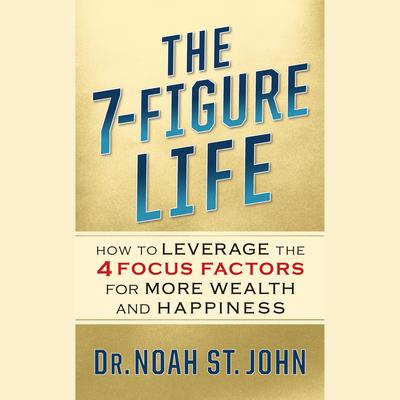 The 7-Figure Life by Noah St. John audiobook