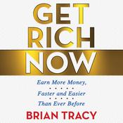 Get Rich Now by  Brian Tracy audiobook
