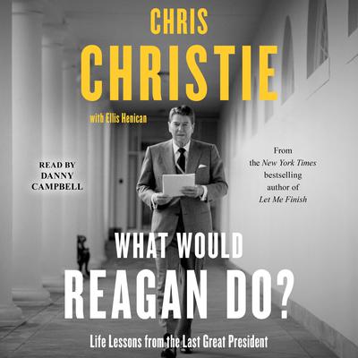 What Would Reagan Do? by Chris Christie audiobook