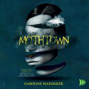 Mothtown by  Caroline Hardaker audiobook