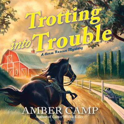 Trotting into Trouble by Amber Camp audiobook