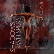 Shadows and Whispers by  K. C. Mills audiobook