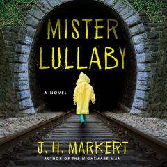 Mister Lullaby by J. H. Markert audiobook