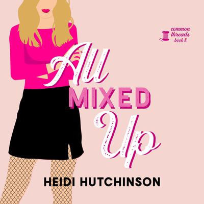 All Mixed Up by Smartypants Romance audiobook