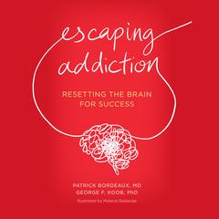 Escaping Addiction by Patrick Bordeaux audiobook