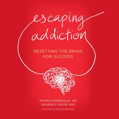 Escaping Addiction by Patrick Bordeaux audiobook