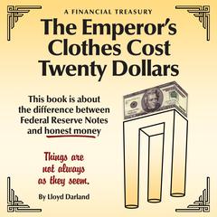 The Emperor's Clothes Cost Twenty Dollars by Lloyd Darland audiobook