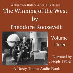 The Winning of the West, Vol. 3 by Theodore Roosevelt audiobook