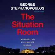 The Situation Room by  George Stephanopoulos audiobook