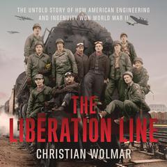 The Liberation Line by Christian Wolmar audiobook