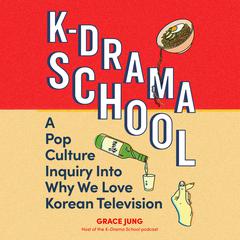 K-Drama School by Grace Jung audiobook