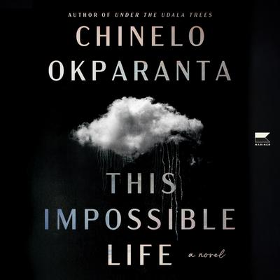 This Impossible Life by Chinelo Okparanta audiobook