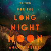 Waiting for the Long Night Moon by  Amanda Peters audiobook