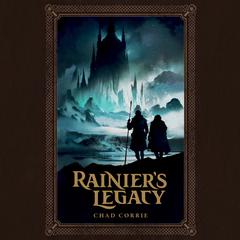 Rainier's Legacy by Chad Corrie audiobook