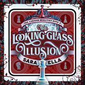 The Looking-Glass Illusion by  Sara Ella audiobook
