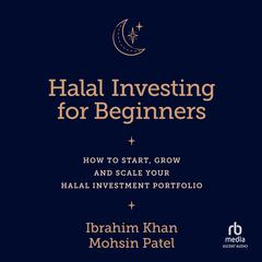 Halal Investing for Beginners by Ibrahim Khan audiobook