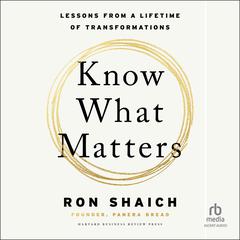 Know What Matters by Ron Shaich audiobook