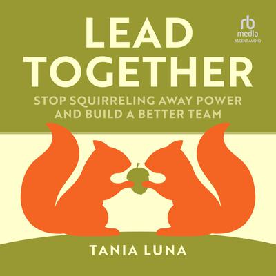 Lead Together by Tania Luna audiobook