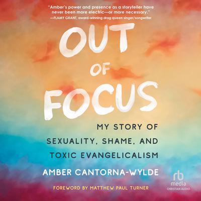 Out of Focus by Amber Cantorna-Wylde audiobook