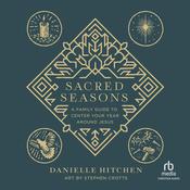 Sacred Seasons by  Danielle Hitchen audiobook