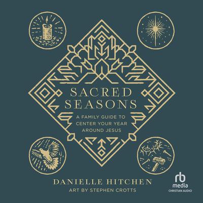 Sacred Seasons by Danielle Hitchen audiobook