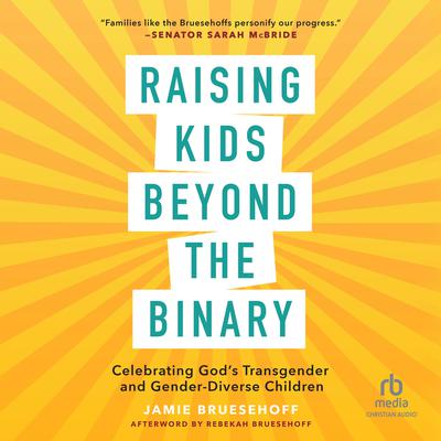 Raising Kids beyond the Binary by Jamie Bruesehoff audiobook
