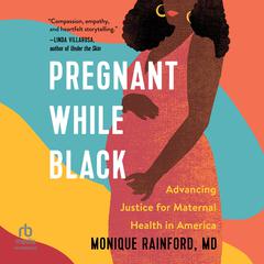 Pregnant While Black by Monique Rainford audiobook